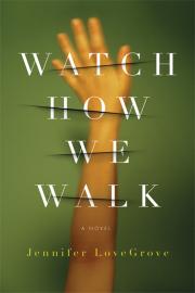 Watch How We Walk, by Jennifer LoveGrove