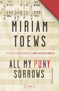 All My Puny Sorrows, by Miriam Toews